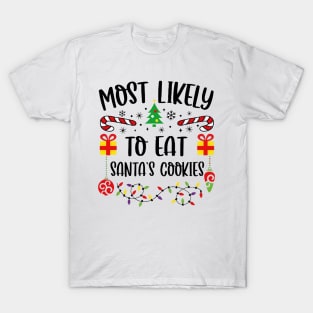 Most Likely To Eat Santa's Cookies Funny Christmas T-Shirt